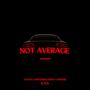 NOT AVERAGE (feat. matthew.xoxo & HoodZ) [Explicit]