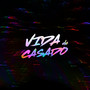 Vida de Casado (Explicit)