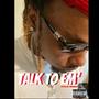 Talk To Em' (Explicit)