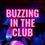 Buzzing In The Club (Explicit)