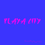 Playa City (Explicit)