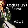 Rockabillys Rarest, Vol. 6