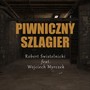 Piwniczny Szlagier (feat. Wojciech Myrczek, Marcin Pater, Paweł Palcowski, Maciej Kitajewski & Paweł Urbański)