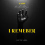 I remember (Explicit)