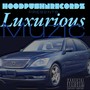LUXURIOUS MUZIC (Explicit)