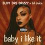 baby i like it (feat. Lil Juice) [Explicit]
