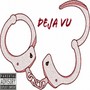 Deja Vu (Explicit)