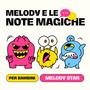 Melody e le Note Magiche