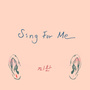 Sing For Me