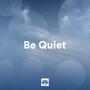 Be Quiet: Relaxing Music for Meditation, Yoga and Relaxation