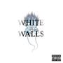 WHITE WALL$ (Explicit)