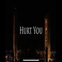 Hurt you (Explicit)