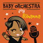 Baby Orchestra Play Rihanna