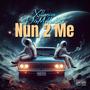 Nun 2 Me (feat. Xcllusive) [Explicit]