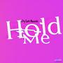 Hold Me