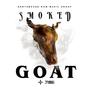 Exibit A (Smoked Goat) [Explicit]