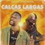 Calças Largas