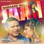 Nakhare Wali Jaan