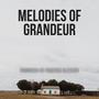 Melodies Of Grandeur