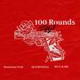 100 Rounds (Explicit)