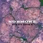 NO SMOKE (Explicit)