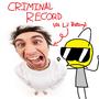 Criminal Record (feat. Lil Botomy) [Explicit]