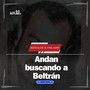 Andan Buscando A Beltrán