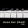 Haan Har Ghadi