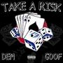 Take A Risk (Explicit)