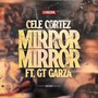 Mirror Mirror (feat. GT Garza) [Explicit]