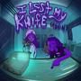 I Lost My Knife Again (Explicit)