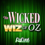 The Wicked Wiz of Oz: The Rusical (Explicit)