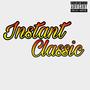 Instant Classic (Explicit)