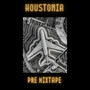 Houstonia Pre Mixtape (Explicit)