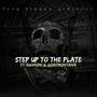 Step Up To The Plate (feat. GoatMontana & Awxken) [Explicit]