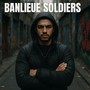 Banlieue Soldiers