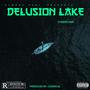 Delusion Lake (Explicit)