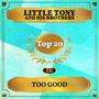 Too Good (UK Chart Top 20 - No. 19)