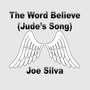 The Word Believe (Jude's Song)