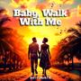 Baby, Walk With Me (Instrumental )