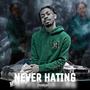 Never Hating (Explicit)