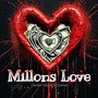 Millons Love