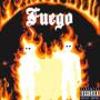 Fuego (feat. YourJuanChance) [Explicit]