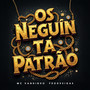 Os Neguin Tá Patrão (Explicit)