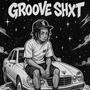Groove Shxt (Explicit)