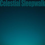 Celestial Sleepwalk