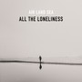 All The Loneliness