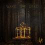 Wake The Dead (Explicit)