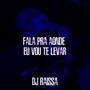 Fala pra Onde Eu Vou Te Levar (Explicit)