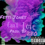 Can’t Love (Explicit)